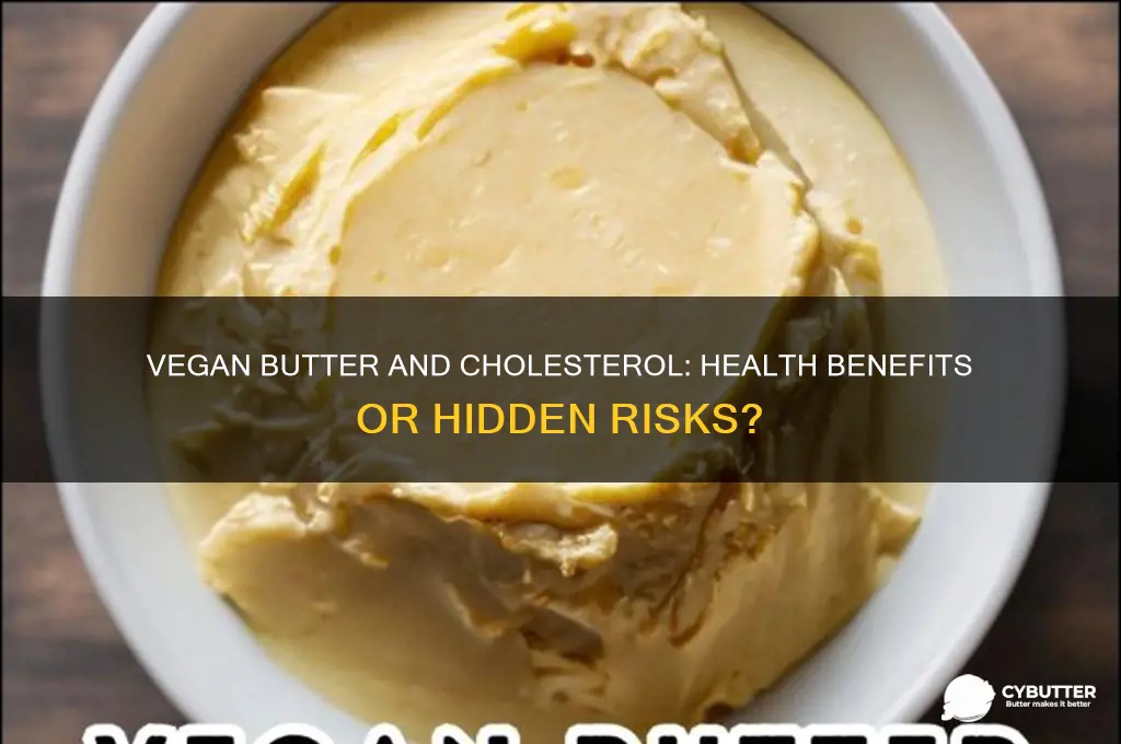 is vegan butter good for cholesterol