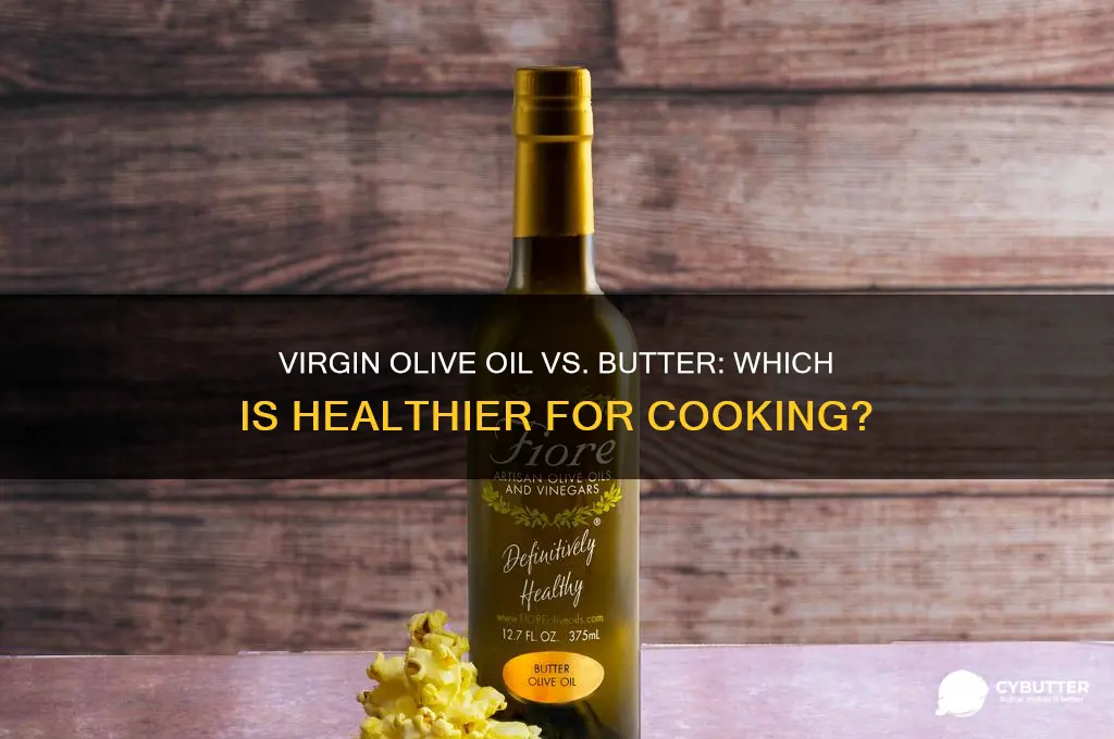 is virgin olive oil good better than butter