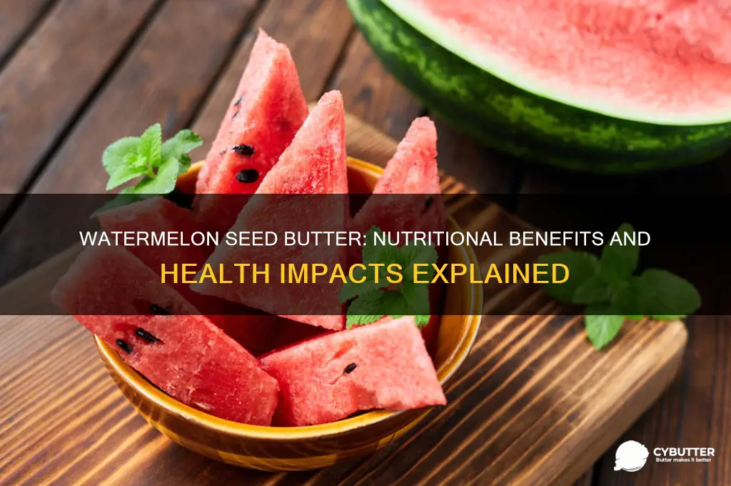 is watermelon seed butter good for health