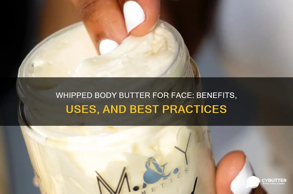 is whipped body butter good for face