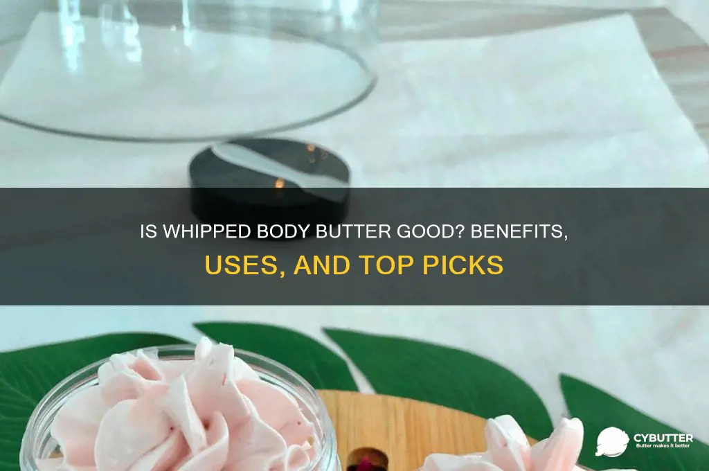 is whipped body butter good