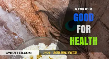 Is White Butter Healthy? Uncovering Its Nutritional Benefits and Risks