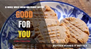 Whole Wheat Bread and Peanut Butter: A Healthy Diet Staple?