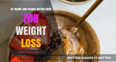 Yogurt and Peanut Butter: Weight Loss Allies or Diet Pitfalls?