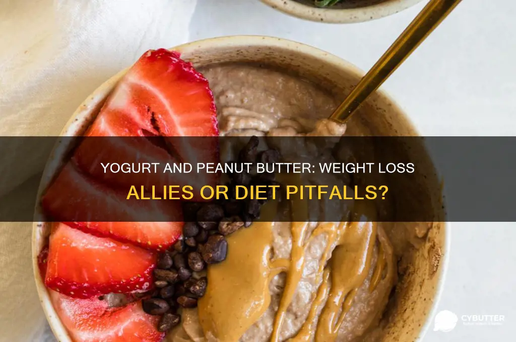 is yogurt and peanut butter good for weight loss