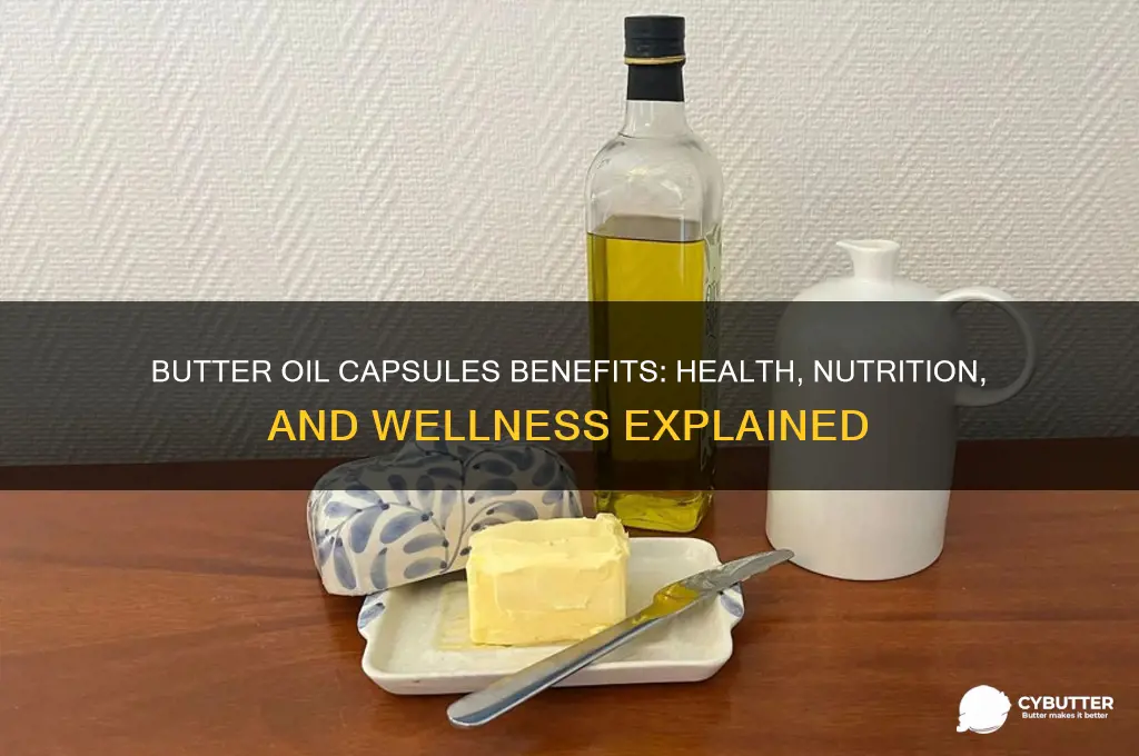 what are butter oil capsules good for