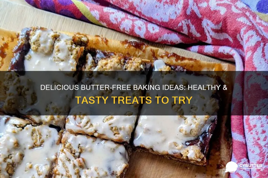 what are some good things to bake without butter
