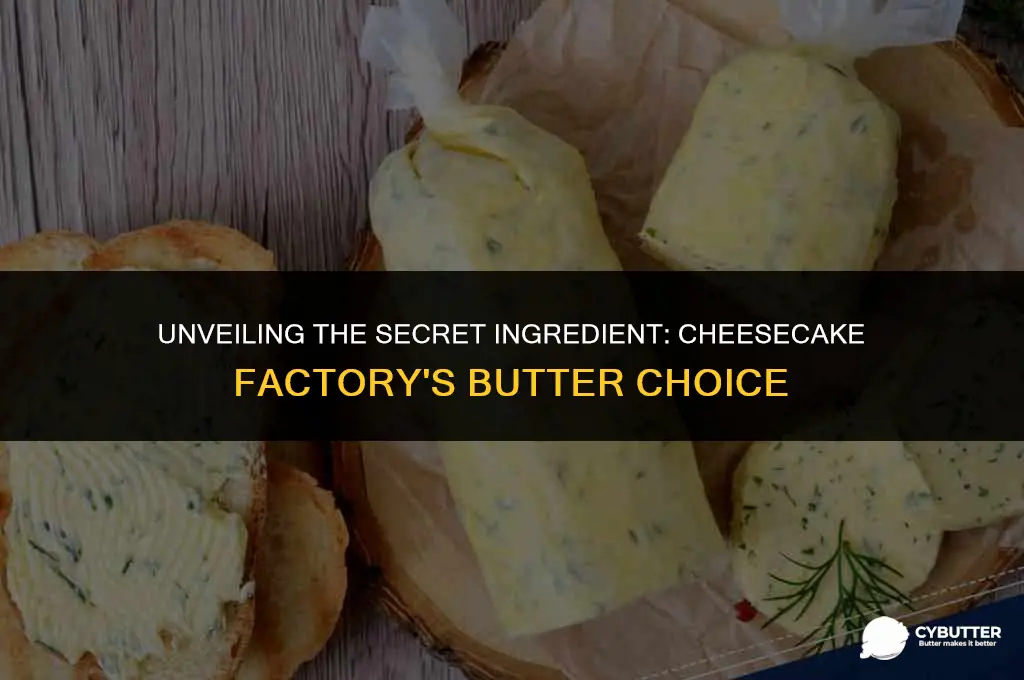what butter does cheesecake factory use