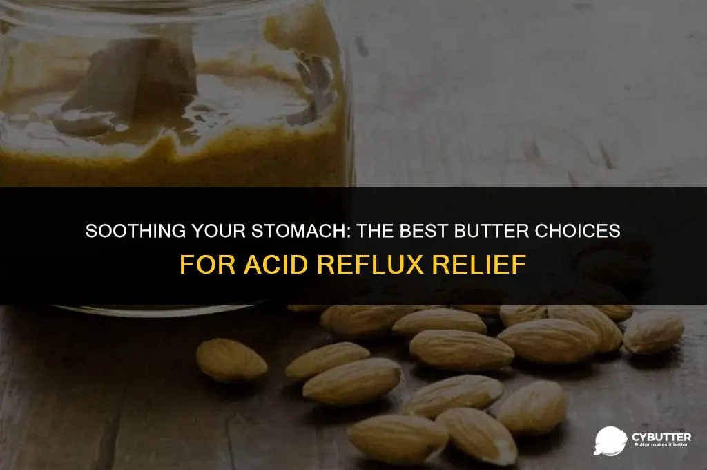 what butter is good for acid reflux