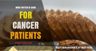 Nourishing Choices: Best Butters for Cancer Patients' Health