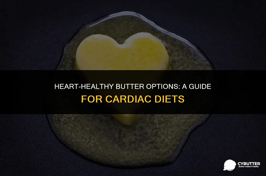 what butter is good for cardiac diet