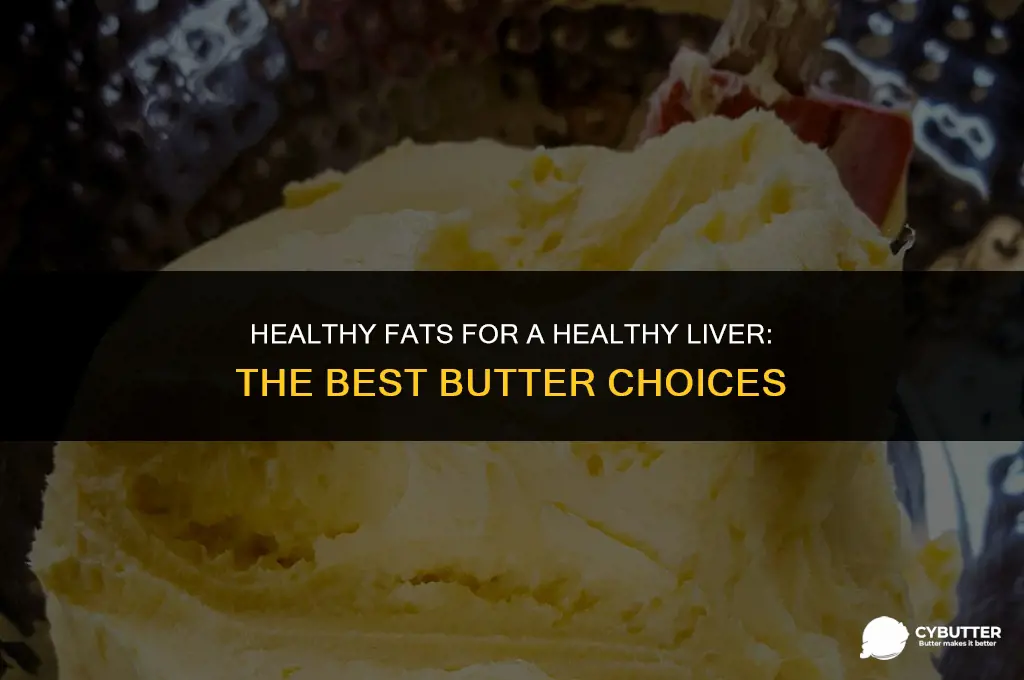what butter is good for fatty liver