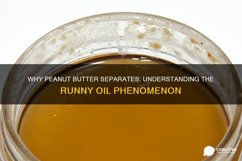 what causes peanut butter to separate and get all runny