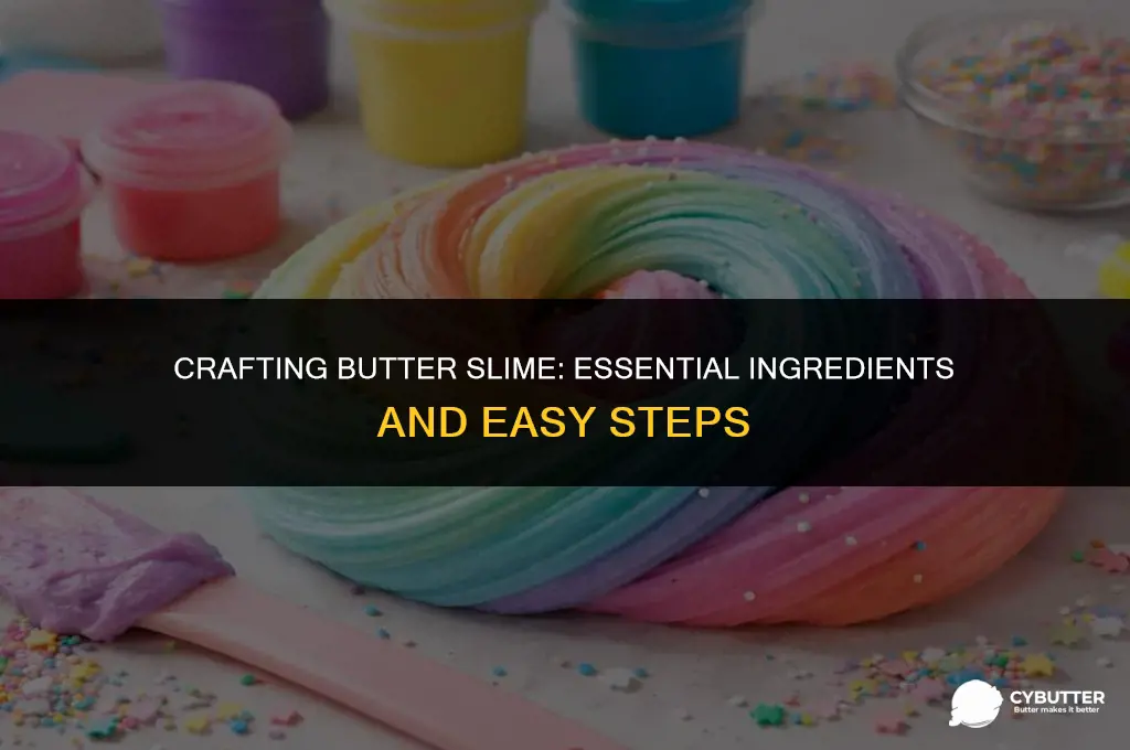 what do you need to make butter slime