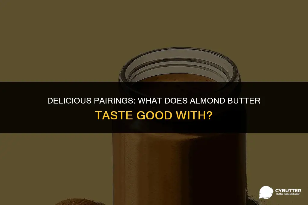 what does almond butter taste good with