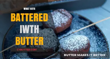 What Gets Battered with Butter? Surprising Culinary Delights Revealed