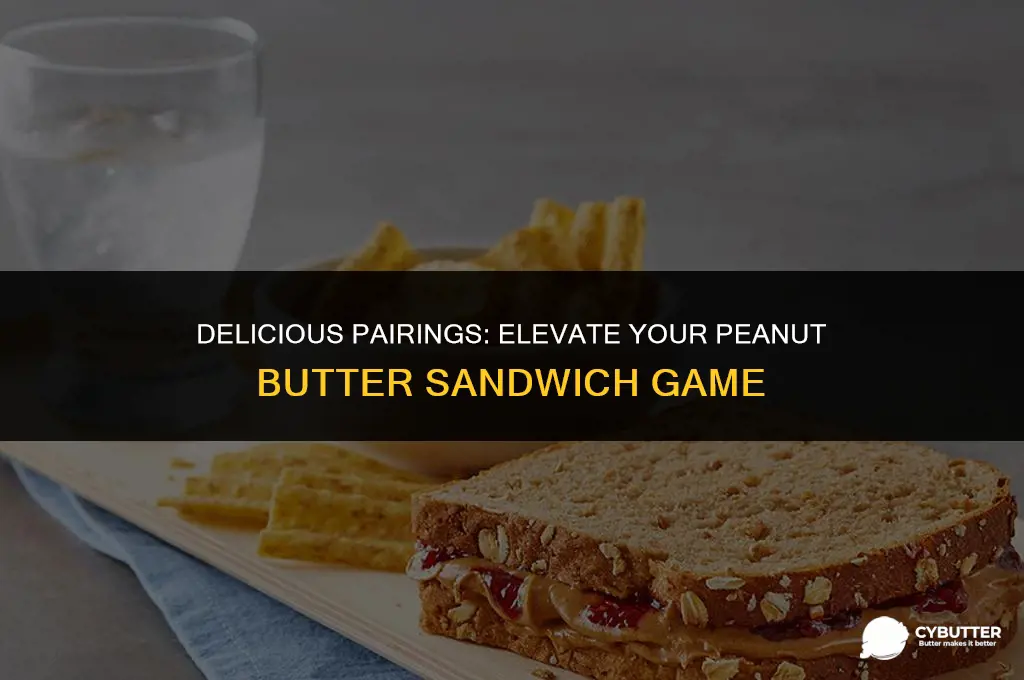 what goes good with a peanut butter sandwich