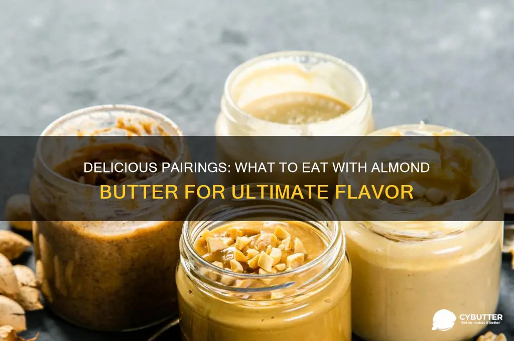 what goes good with almond butter