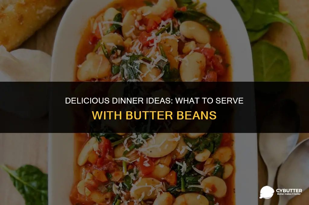 what goes good with butter beans for dinner