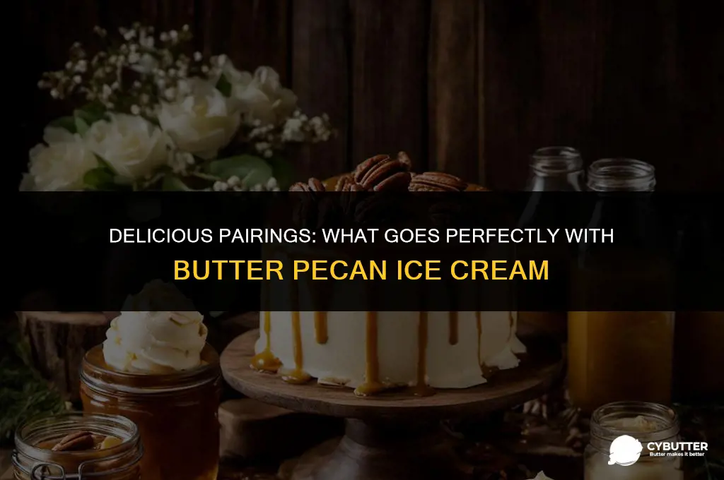 what goes good with butter pecan ice cream