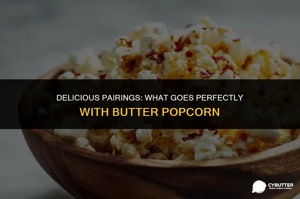 what goes good with butter popcorn