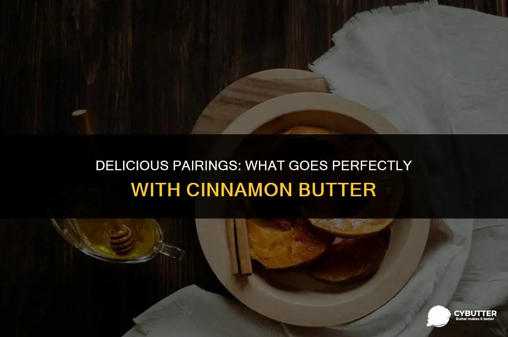 what goes good with cinnamon butter