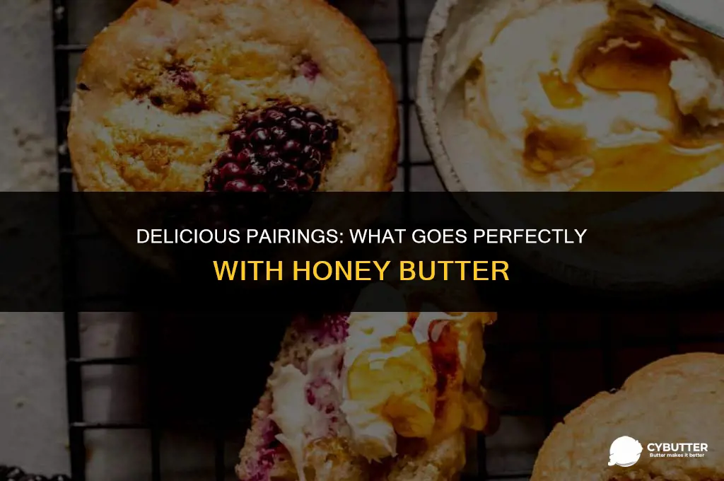 what goes good with honey butter