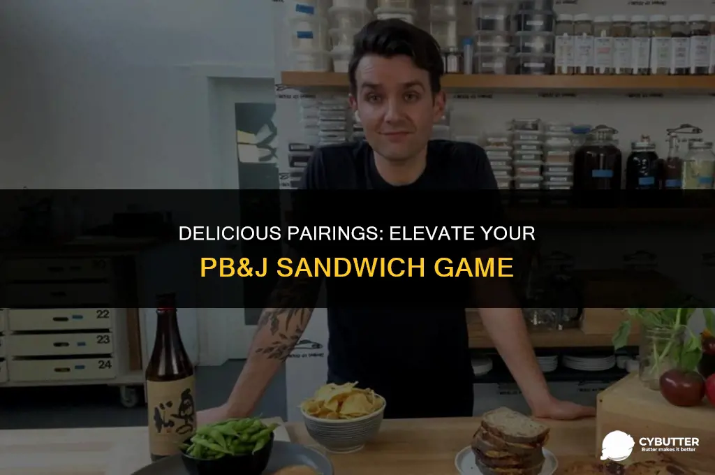 what goes good with peanut butter and jelly sandwiches