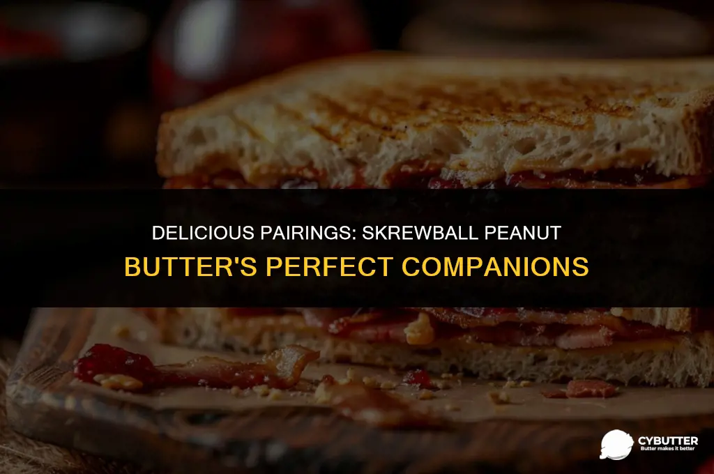 what goes good with skrewball peanut butter