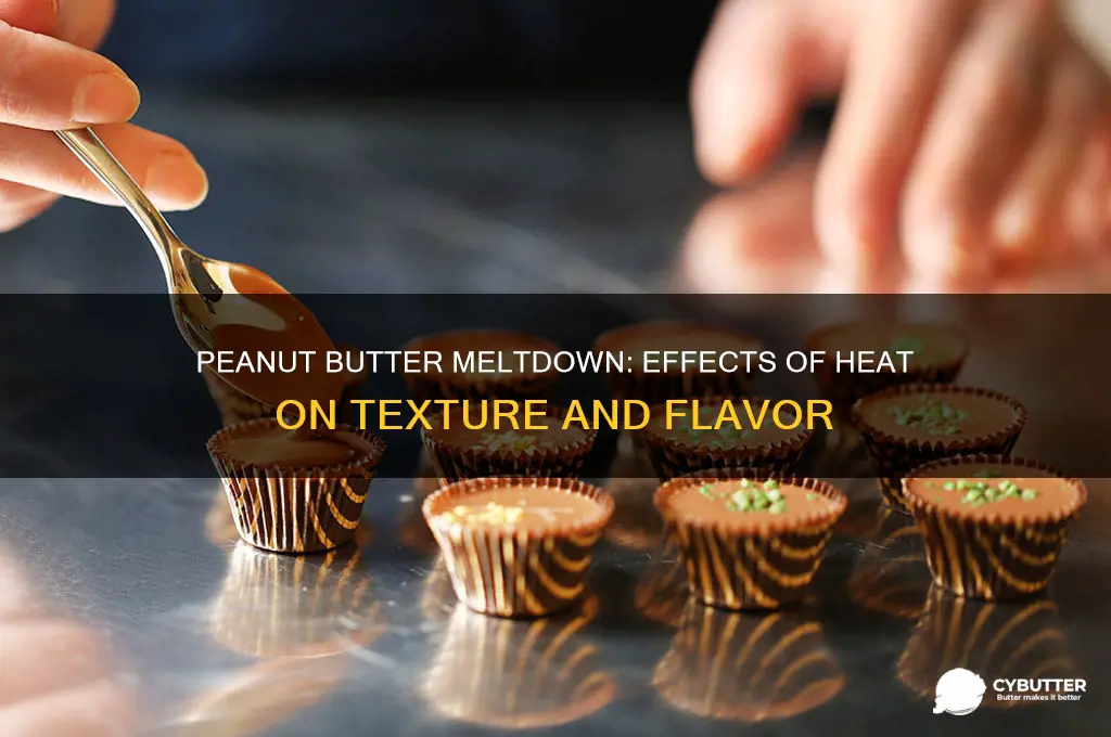 what happens if peanut butter gets hot