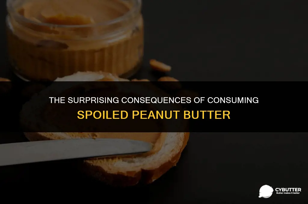 what happens if you eat bad peanut butter