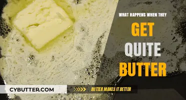 What Happens When They Get Quite Butter: Surprising Facts and Tips