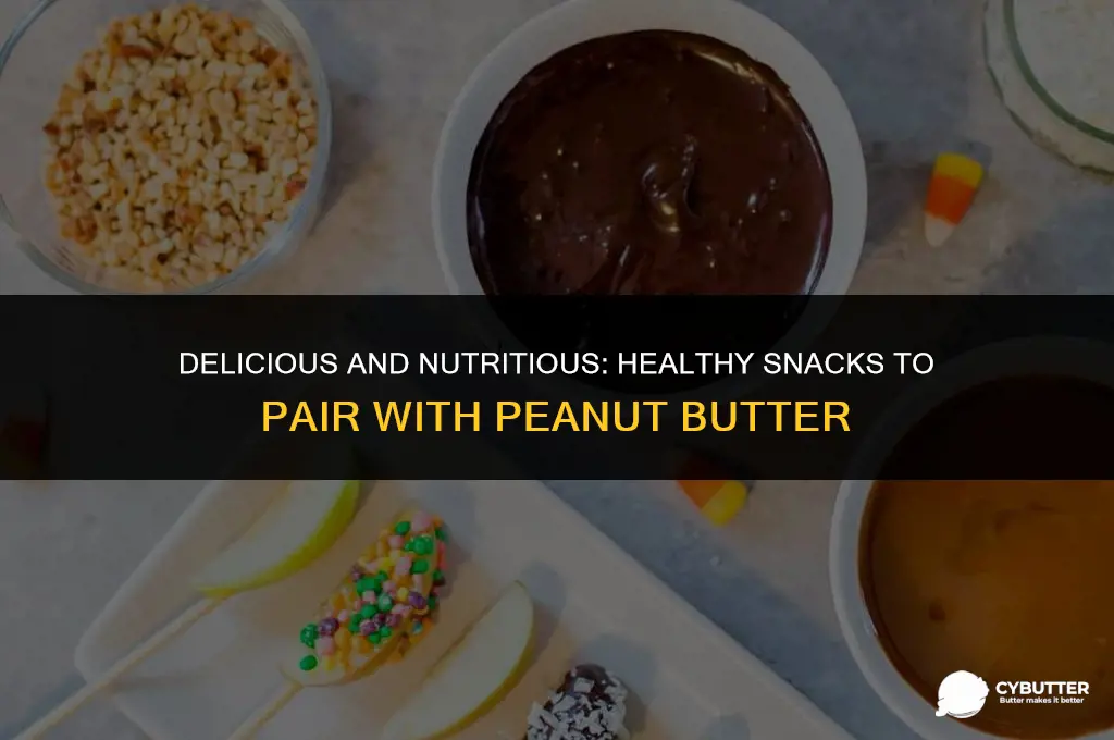what healthy snacks go good with peanut butter