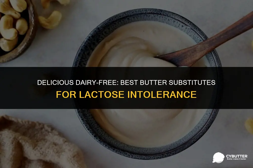 what is a good butter substitute for lactose intolerance