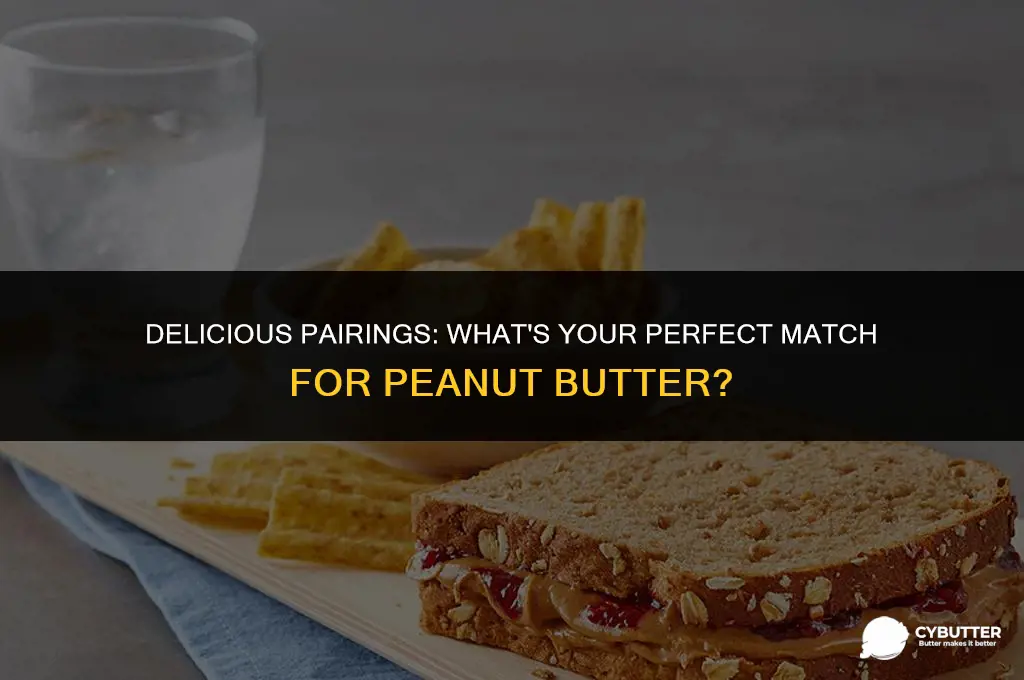 what is a good combination with peanut butter