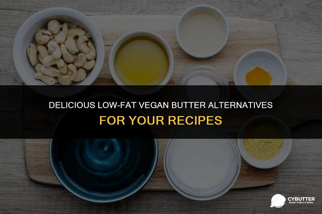 what is a good low fat vegan substitute for butter