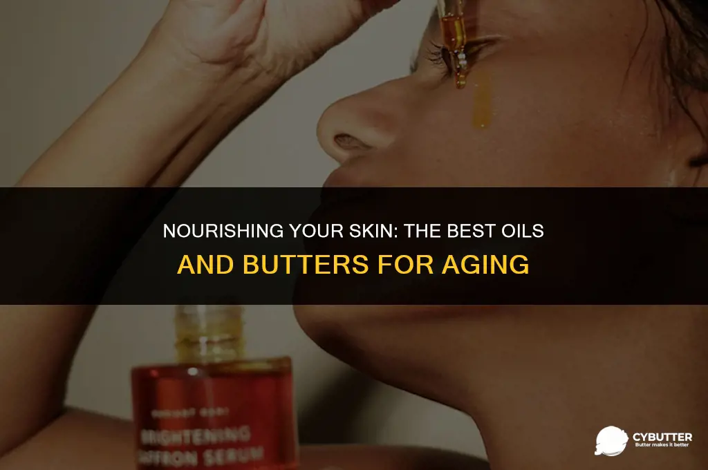 what is a good oil or butter for aging skin