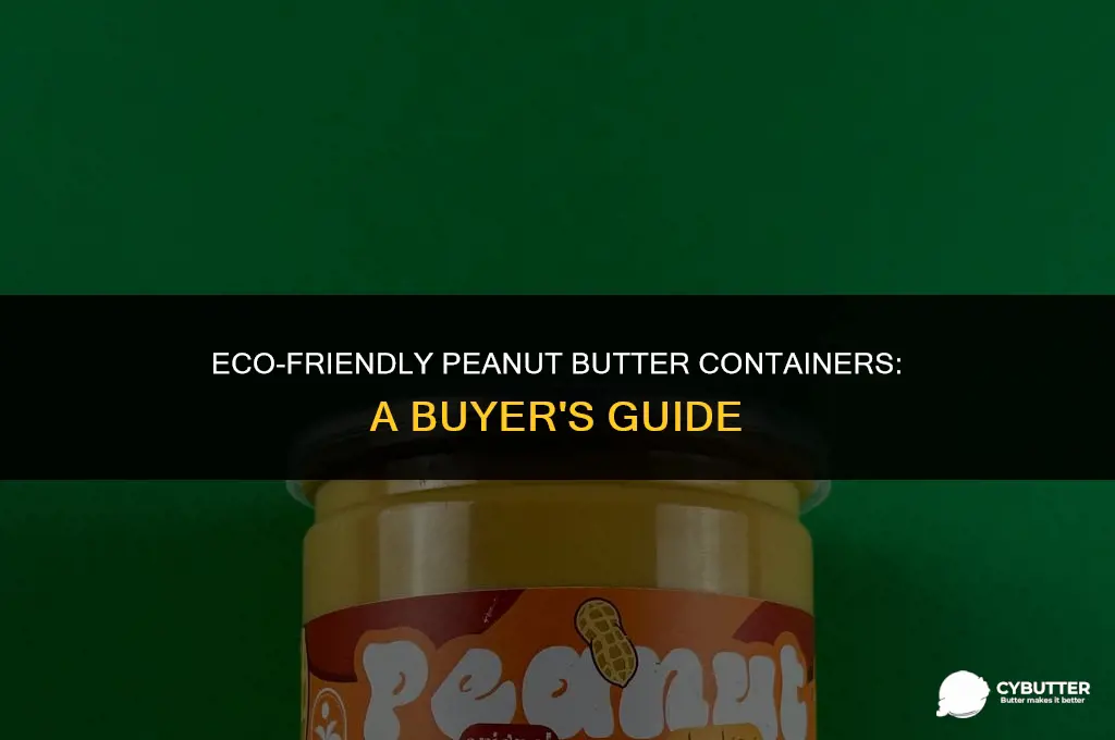 what is a good reusable container to buy peanut butter