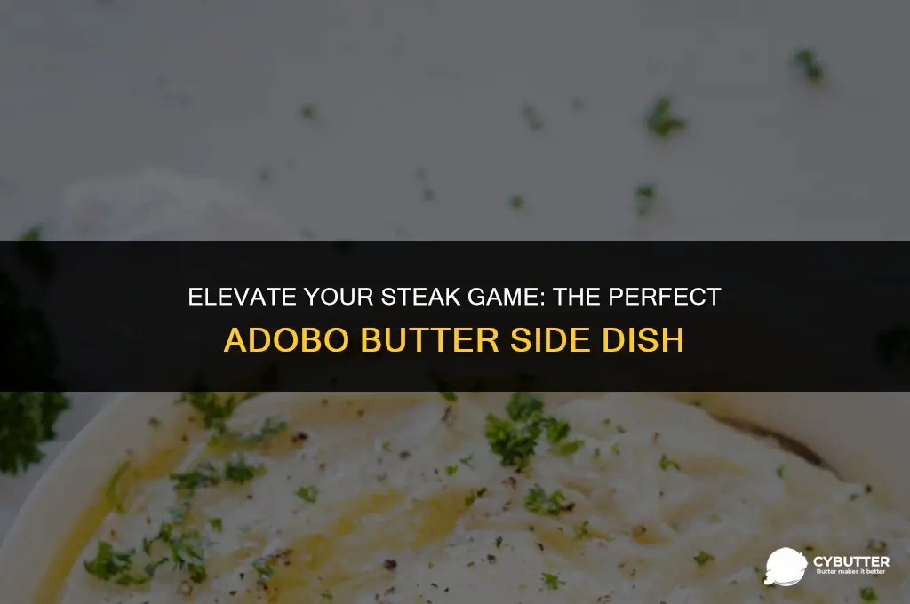 what is a good side for steak with adobo butter