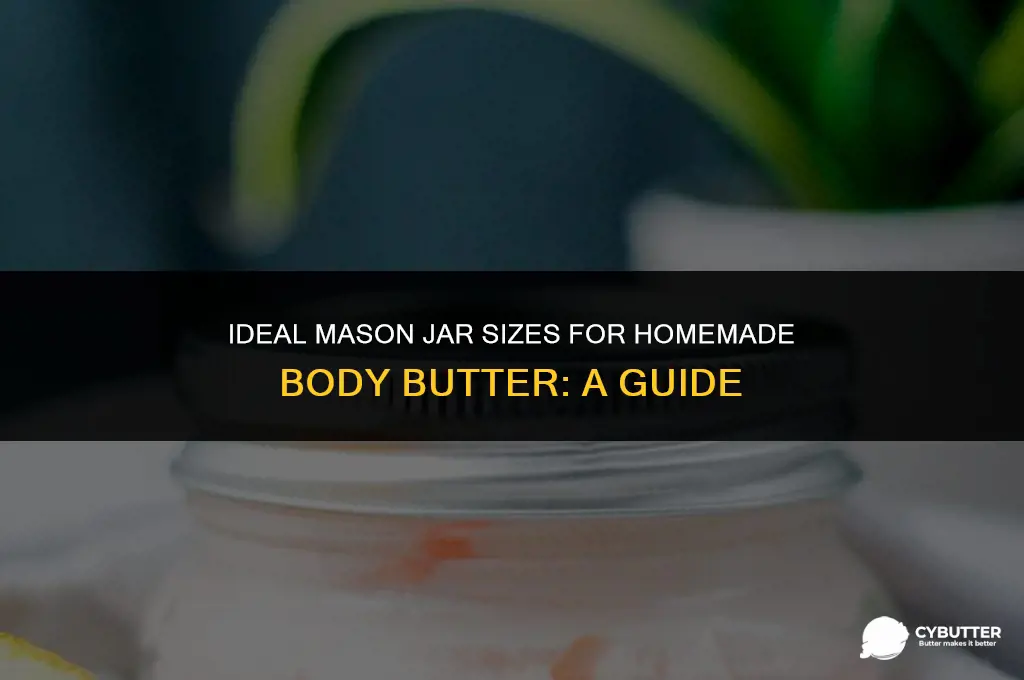 what is a good size mason jar for body butter