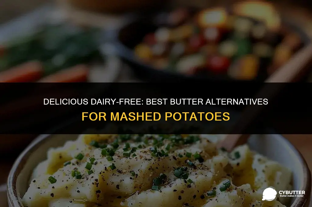 what is a good substitute for butter in mashed potatoes