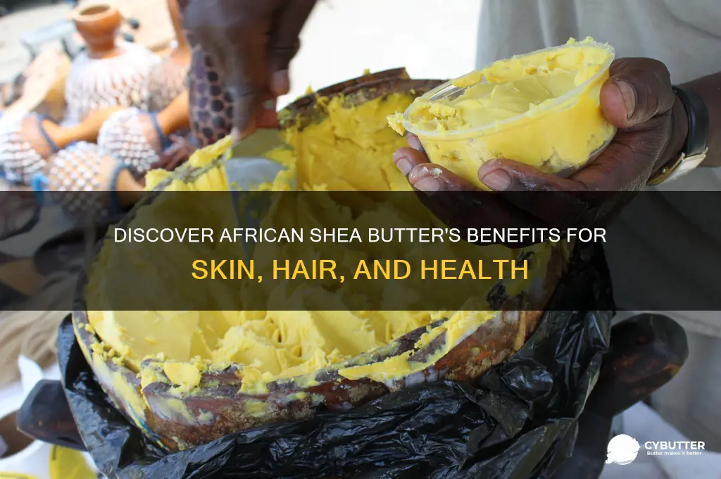 what is african shea butter good for