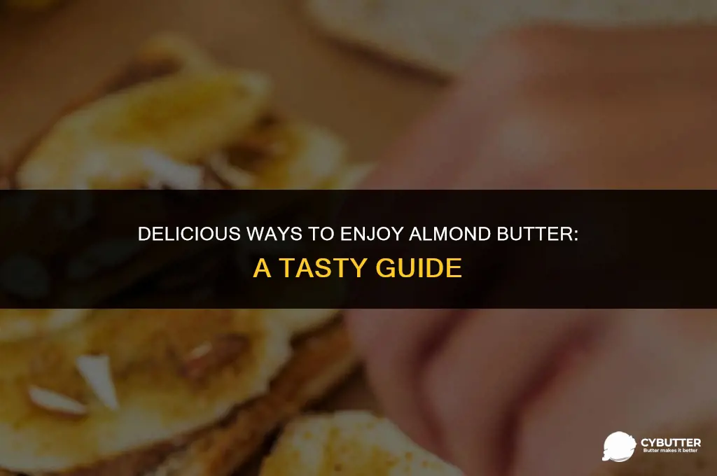what is almond butter good on