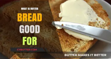 The Surprising Health Benefits of Butter Bread: A Nutritional Guide