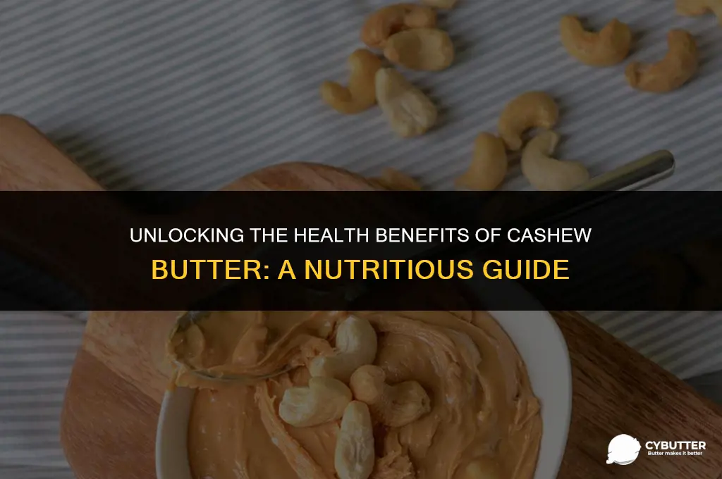 what is cashew butter good for