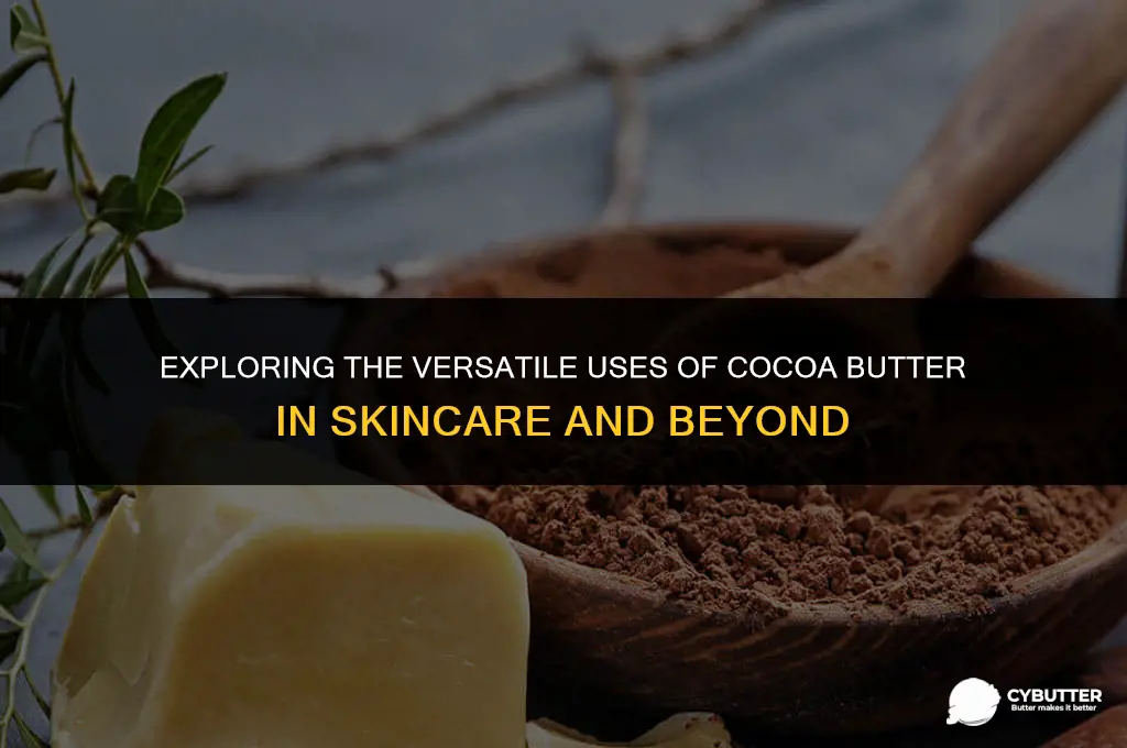 what is cocoa butter used for