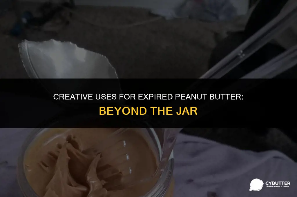 what is expired peanut butter good for