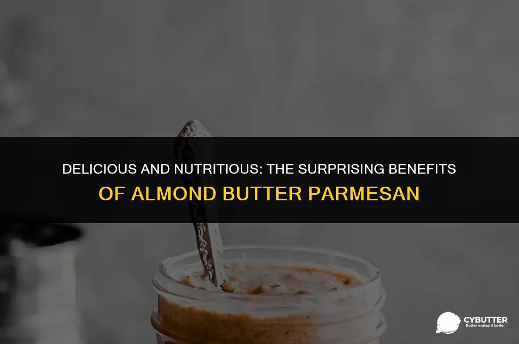 what is good about almond butter parmesan
