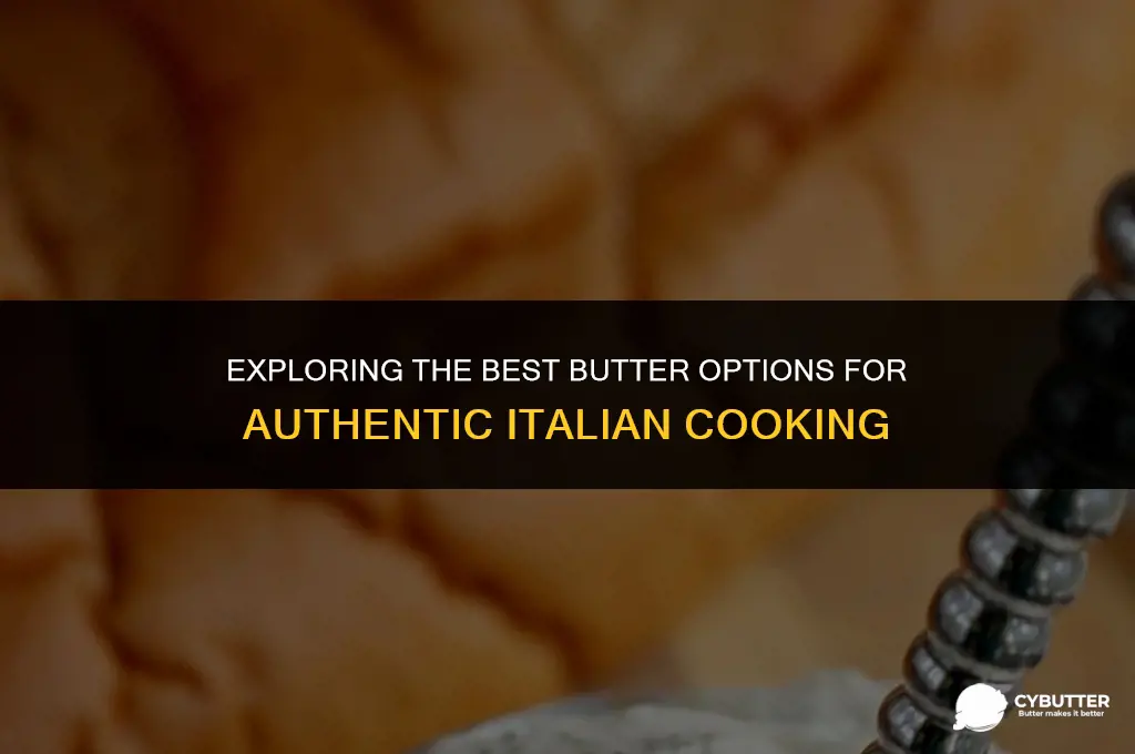 what is good butter for italian