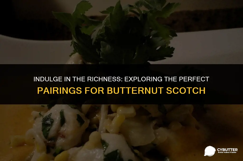 what is good on butter nut scotch
